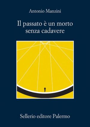 IL PASSATO È UN MORTO SENZA CADAVERE