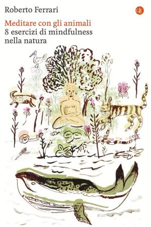MEDITARE CON GLI ANIMALI. 8 ESERCIZI DI
