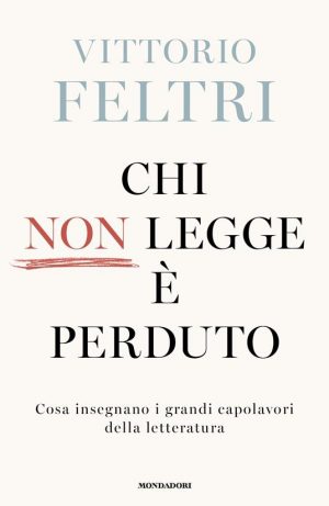 CHI NON LEGGE È PERDUTO. COSA INSEGNANO