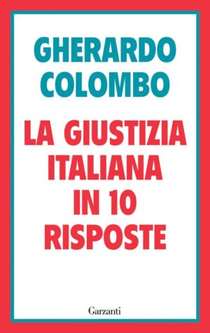 GIUSTIZIA ITALIANA IN 10 RISPOSTE. REFER