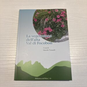 LA VEGETAZIONE DELL'ALTA VAL DI FOCOBON