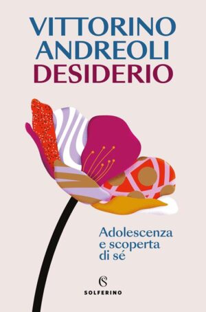 DESIDERIO. ADOLESCENZA E SCOPERTA DI SÉ