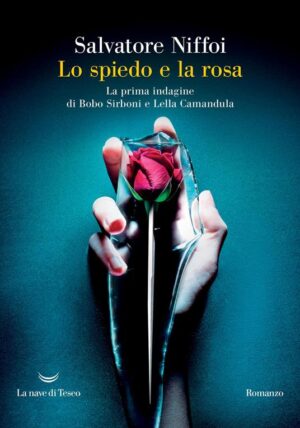LO SPIEDO E LA ROSA. LA PRIMA INDAGINE D