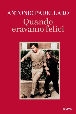 QUANDO ERAVAMO FELICI