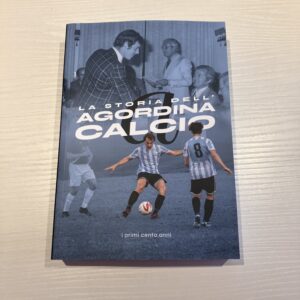 LA STORIA DELL'AGORDINA CALCIO I PRIMI CENTO ANNI